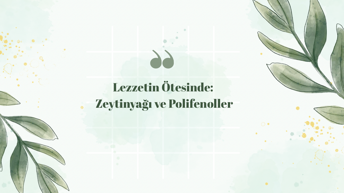 Lezzetin Ötesinde: Zeytinyağı ve Polifenoller